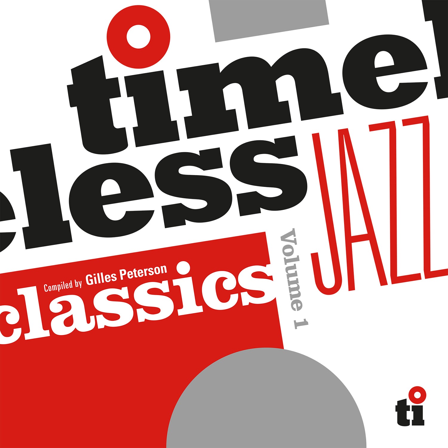 TIMELESS JAZZ CLASSICS VOLUME 1 =COMPILED BY GILLES PETERSON=
